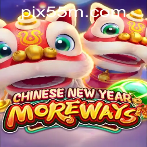 Explorando o Jogo CHINESENEWYEARMOREWAYS e Sua Conexão com 55M.COM