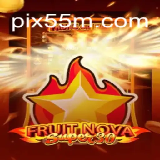 FruitrNovaSupe30: Explorando o Novo Sensação do Mundo dos Jogos com a Palavra-Chave '55M.COM'